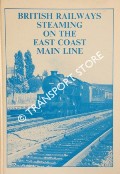 Book cover of British Railways Steaming on the East Coast Main Line by HANDS, Peter & RICHARDS, colin